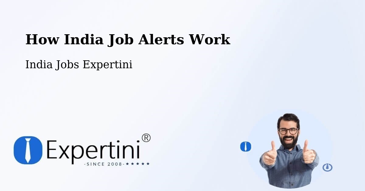 How India Job Alerts Work - India Jobs Expertini